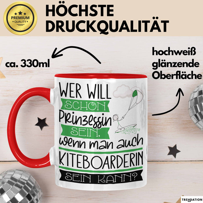 Kiteboarderin Tasse Geschenk Spruch Wer Will Schon Prinzessin Sein Wenn Man Auch Kiteboarderin Sein Kann Rot Trendation