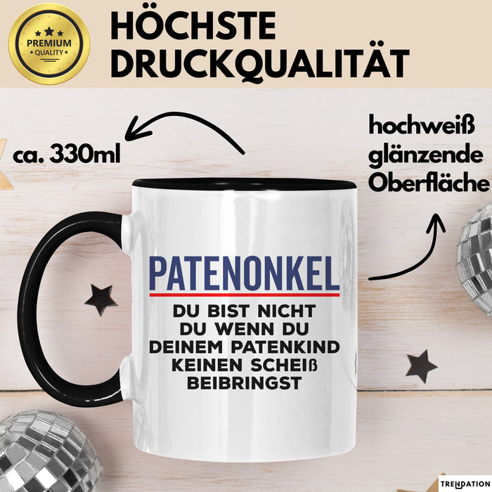 Patenonkel Tasse Geschenk Du Bist Nicht Du Geschenkidee Patenkind Taufe Schwarz Trendation