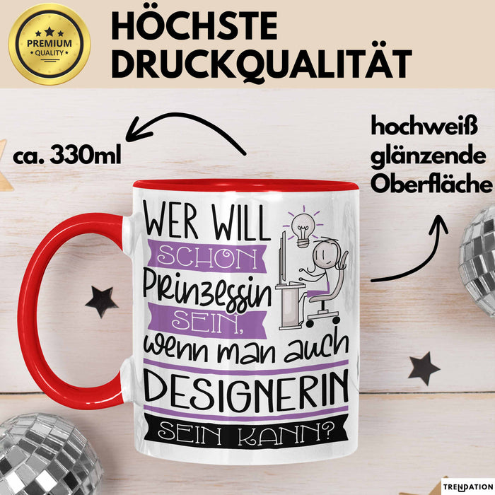 Designerin Tasse Geschenk Spruch Wer Will Schon Prinzessin Sein Wenn Man Auch Designerin Sein Kann Rot Trendation