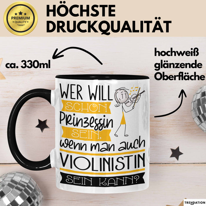 Violinistin Tasse Geschenk Spruch Wer Will Schon Prinzessin Sein Wenn Man Auch Violinistin Sein Kann Trendation