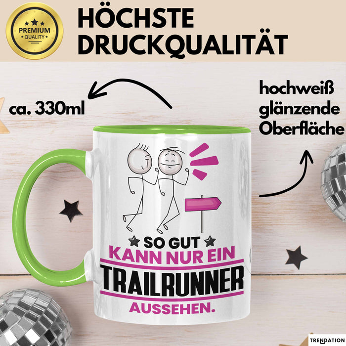 Trailrunner Geschenk Tasse So Gut Kann Nur Ein Trailrunner Aussehen Geschenkidee Kaffee-Becher Grün Trendation