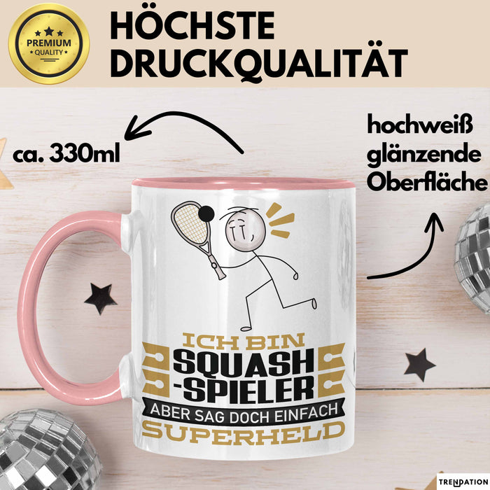 Squash-Spieler Geschenk Tasse Ich Bin Squash-Spieler Aber Sag Doch Einfach Superheld Lustige Geschenkdiee für Squash-Spieler Kaffee-Becher Rosa Trendation