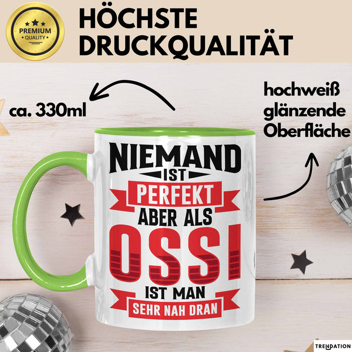 Ossi Tasse Geschenk Niemand Ist Perfekt Aber Als Ossi Ist Man Nah Dran Ostdeutschland Grün Trendation