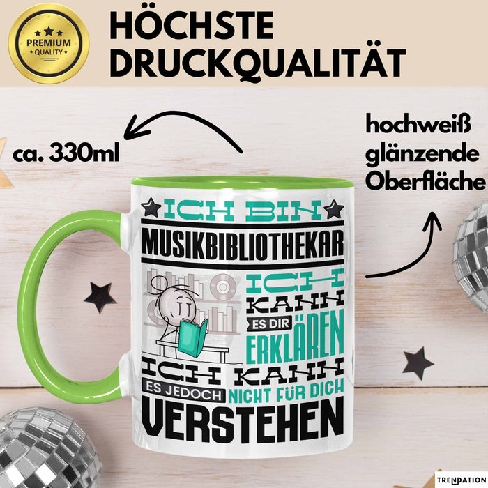 Musikbibliothekar Geschenk Tasse Lustige Geschenkdiee für einen Musikbibliothekar Geburtstag Ich Bin Musikbibliothekar Ich Kann Es Dir Erklären Aber Nicht Für Dich Verstehen Grün Trendation