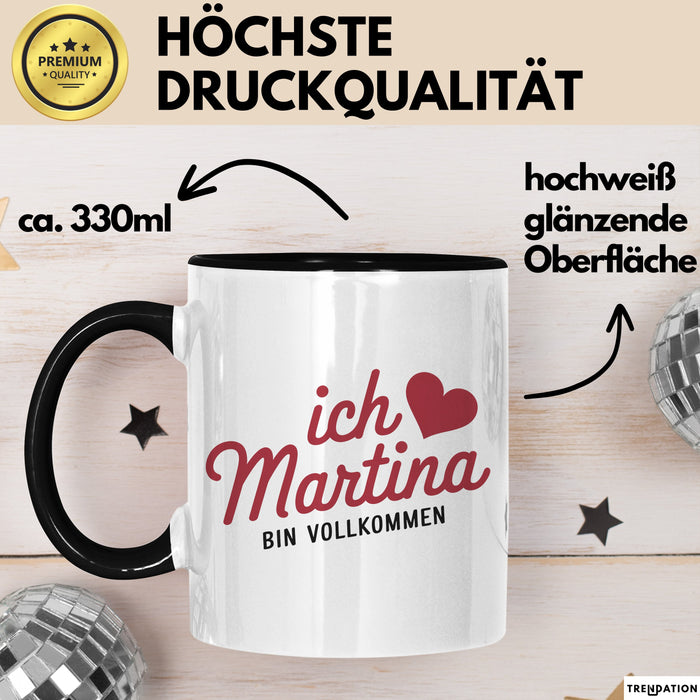 Martina Tasse Geschenk Ich Bin Vollkommen Martina Geschenkidee Geburtstag Schwarz Trendation