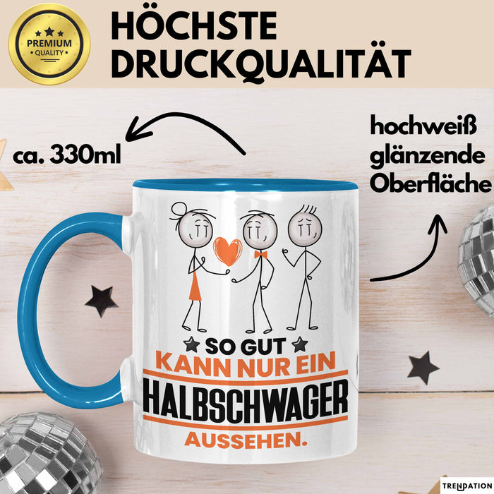 Halbschwager Geschenk Tasse So Gut Kann Nur Ein Halbschwager Aussehen Geschenkidee Kaffee-Becher Blau Trendation