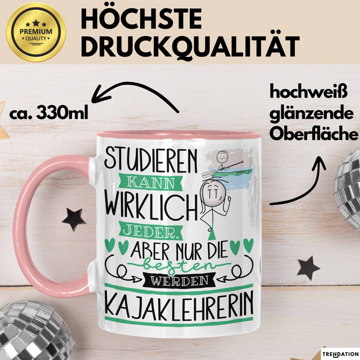 Kajaklehrerin Tasse Lustiges Geschenk Studieren Kann Wirklich Jeder Nur Die Besten Werden Kajaklehrerin Rosa Trendation