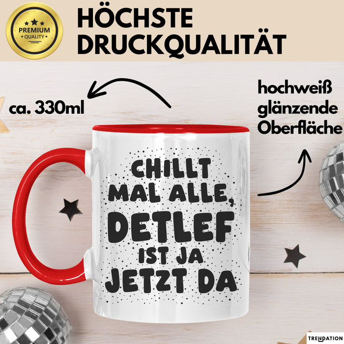 Detlef Tasse Chillt Mal Alle, Detlef Ist Ja Jetzt Da Geschenk