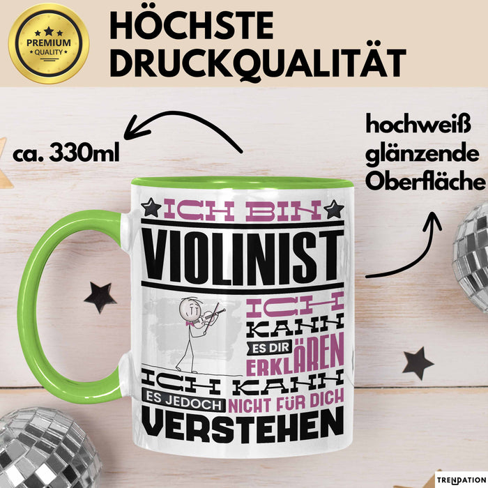 Violinist Geschenk Tasse Geschenkidee für Violinist Geburtstag Lustig Ich Bin Violinist Ich Kann Es Dir Erklären Aber Nicht Für Dich Verstehen Grün Trendation