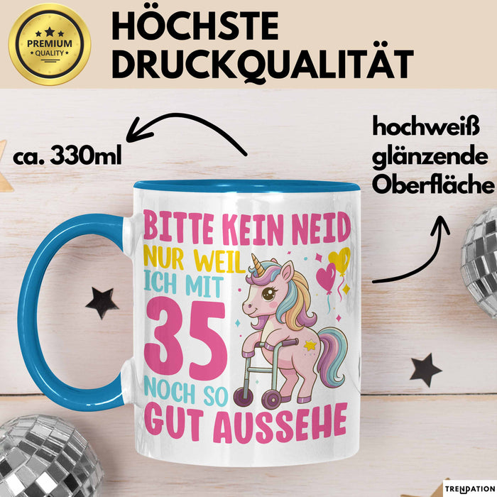 35. Geburtstag Tasse Frauen Geschenk Bitte Nur Kein Neid Nur Weil Ich mit 35 Noch So Gut Aussehe Mama Oma Blau Trendation