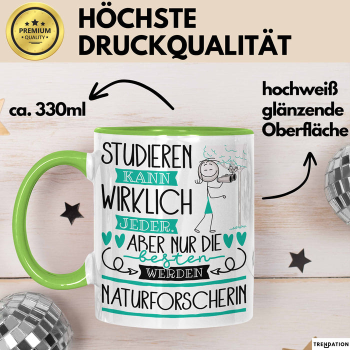 Naturforscherin Tasse Lustiges Geschenk Studieren Kann Wirklich Jeder Nur Die Besten Werden Naturforscherin Grün Trendation