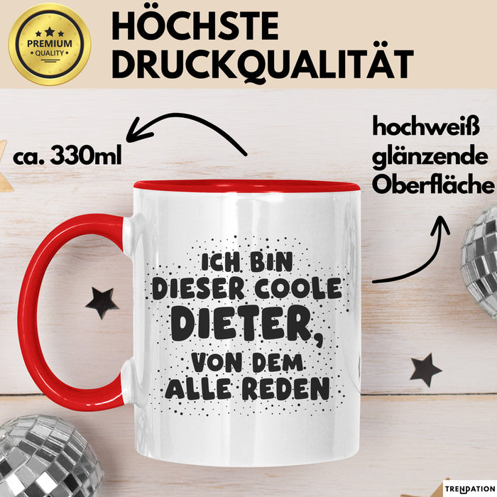 Dieter Tasse Ich Bin Dieser Coole Dieter, Von Dem Alle Reden Geschenk