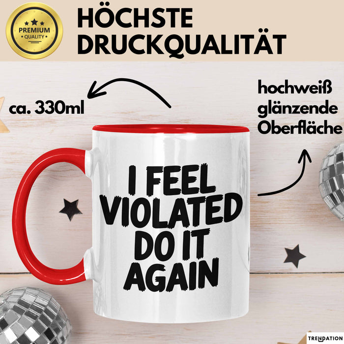Sarkastischer Sarkasmus Tasse Geschenk Lustige Geschenkidee Spruch Ich Bin Verletzt Mach Es Noch Einmal Rot Trendation