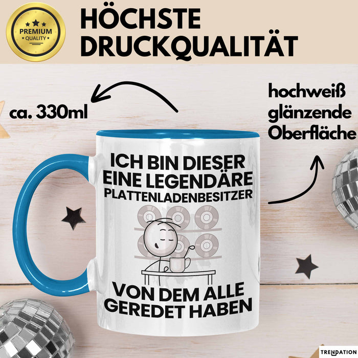 Plattenladenbesitzer Geschenk Tasse Lustige Geschenkidee Geburtstag für Plattenladenbesitzer Ich Bin Dieser Legendäre Plattenladenbesitzer Von Dem Alle Geredet Haben Kaffee-Becher Blau Trendation