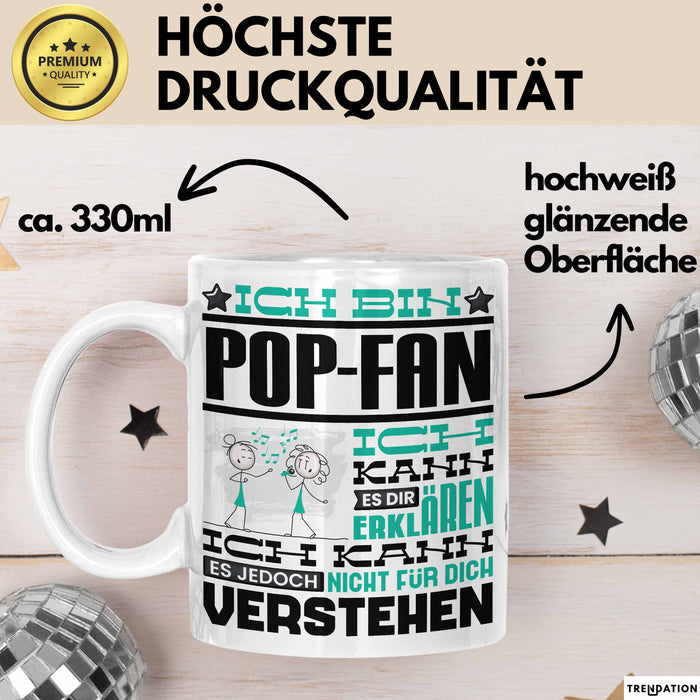 Pop-Fan Geschenk Tasse Lustige Geschenkdiee für einen Pop-Fan Geburtstag Ich Bin Pop-Fan Ich Kann Es Dir Erklären Aber Nicht Für Dich Verstehen Weiß Trendation