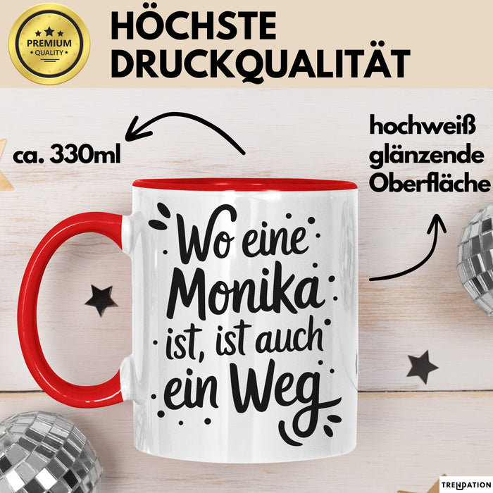 Monika Tasse Geschenk Wo Eine Monika Ist Ist Auch Ein Weg Geschenkidee Becher mit Name Rot Trendation