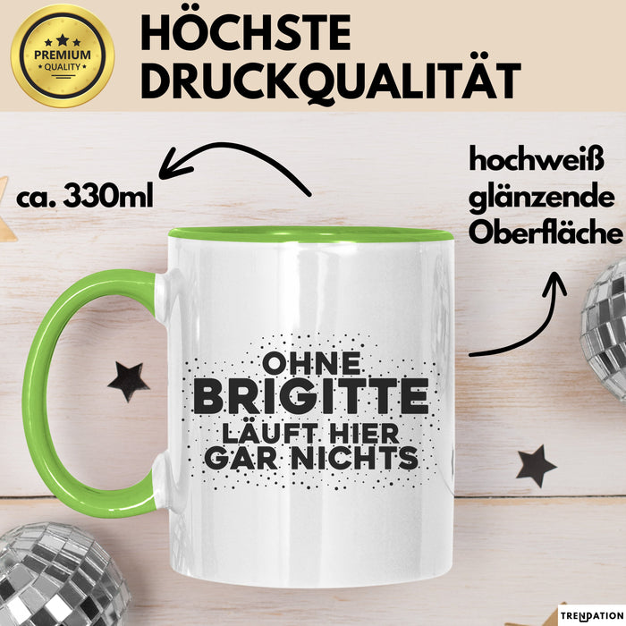 Brigitte Tasse Ohne Brigitte Laeuft Hier Gar Nichts Geschenk