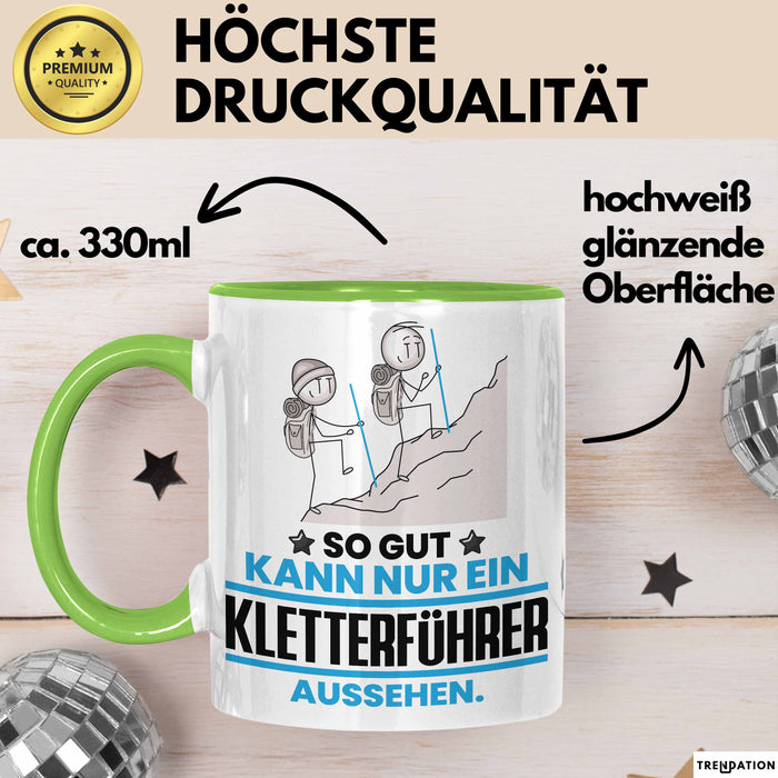 Kletterführer Geschenk Tasse So Gut Kann Nur Ein Kletterführer Aussehen Geschenkidee Kaffee-Becher Grün Trendation
