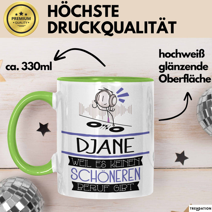 DJane Weil Es Keinen Schöneren Beruf Gibt Tasse Geschenk für Eine DJane Lustig Grün Trendation