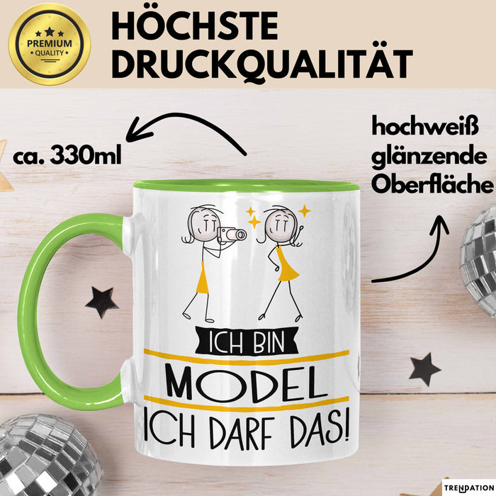 Geschenk für Model Tasse Lustige Geschenkidee Geburtstag Ich Bin Model Ich Darf Das Grün Trendation