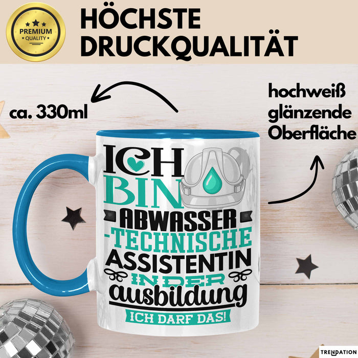Abwassertechnische Assistentin Ausbildung Start Geschenk Tasse Ich Bin Abwassertechnische Assistentin In Der Ausbildung Ich Darf Das Kaffee-Becher Geschenkidee Blau Trendation