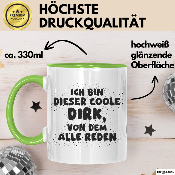 Dirk Tasse Ich Bin Dieser Coole Dirk, Von Dem Alle Reden Geschenk