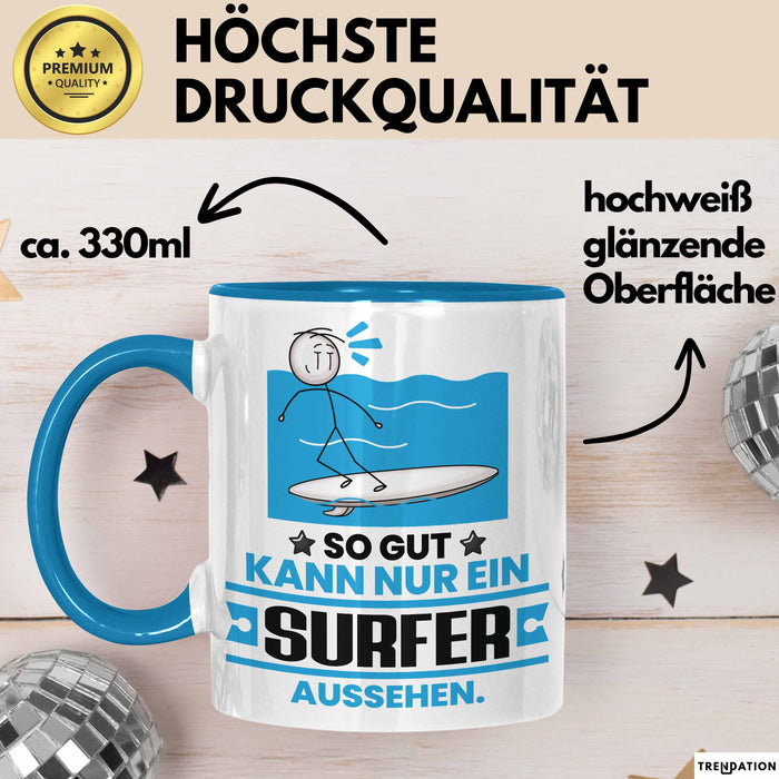 Surfer Geschenk Tasse So Gut Kann Nur Ein Surfer Aussehen Geschenkidee Kaffee-Becher Blau Trendation