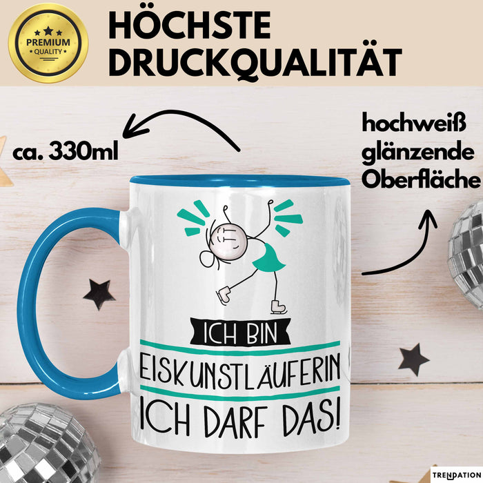 Geschenk für Eiskunstläuferin Tasse Lustige Geschenkidee Geburtstag Ich Bin Eiskunstläuferin Ich Darf Das Blau Trendation