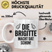 Brigitte Tasse Geschenk Die Brigitte Macht Dat Schon Geschenkidee Becher mit Name Weiß Trendation