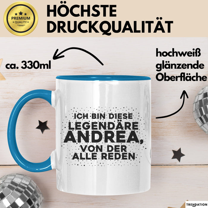 Andrea Tasse Ich Bin Diese Legendaere Andrea, Von Der Alle Reden Geschenk Blau Trendation