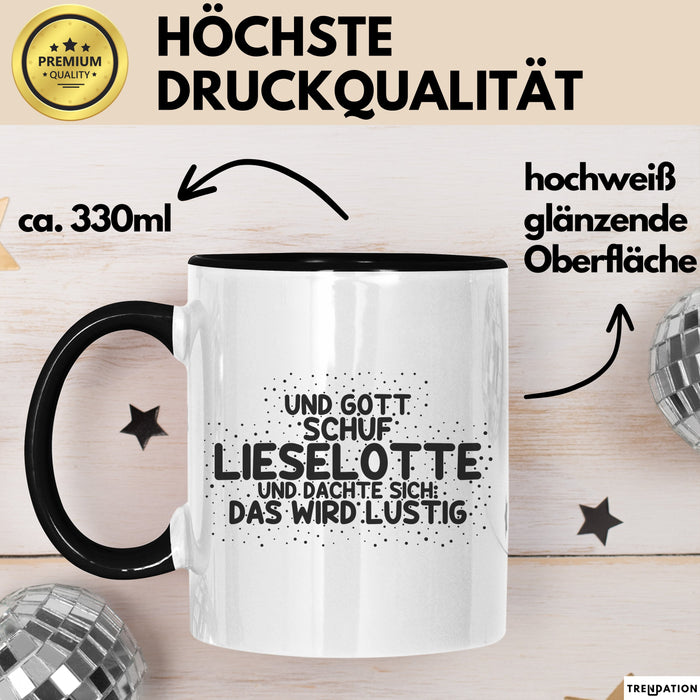 Lieselotte Tasse Und Gott Schuf Lieselotte Und Dachte Sich: Das Wird Lustig