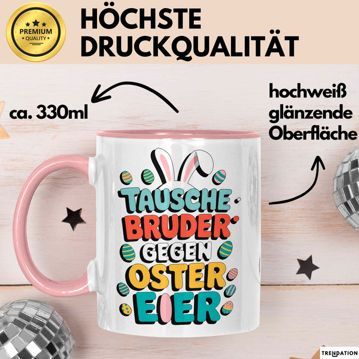Ostern Tasse Geschenk Tausche Bruder gegen Ostereier Geschenkidee Lustig Rosa Trendation