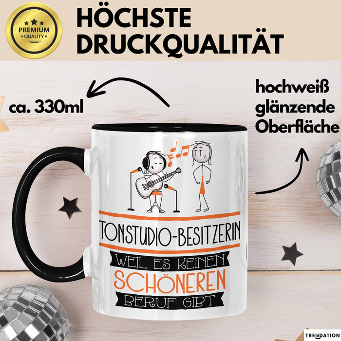 Tonstudio-Besitzerin Weil Es Keinen Schöneren Beruf Gibt Tasse Geschenk für Eine Tonstudio-Besitzerin Lustig Trendation