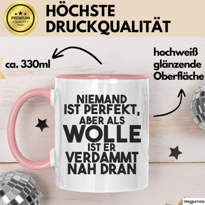 Wolle Tasse Niemand Ist Perfekt, Aber Als Wolle Ist Er Verdammt Nah Dran
