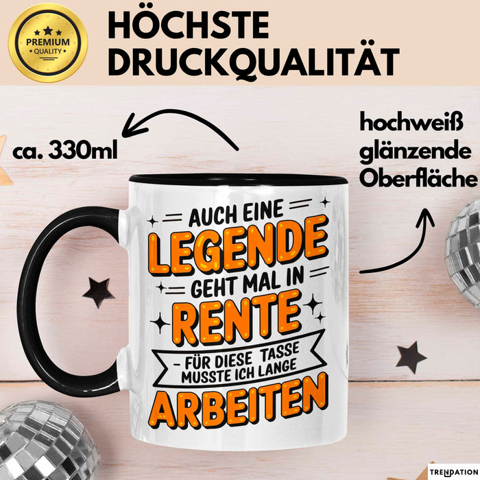 Rentner Pensionär Sarkasmus Tasse Geschenk Lustige Geschenkidee Spruch Auch Eine Legende Geht Mal In Rente Musste Ich Lange Arbeiten Trendation