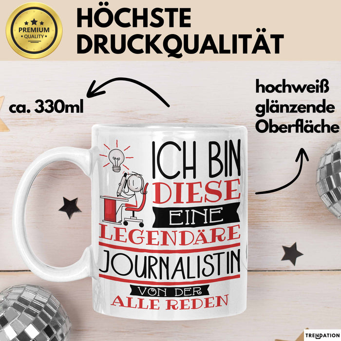 Journalistin Tasse Geschenk Ich Bin Diese Eine Legendäre Journalistin Von Der Alle Reden Geschenkidee Geburtstag Weihnachten Weiß Trendation