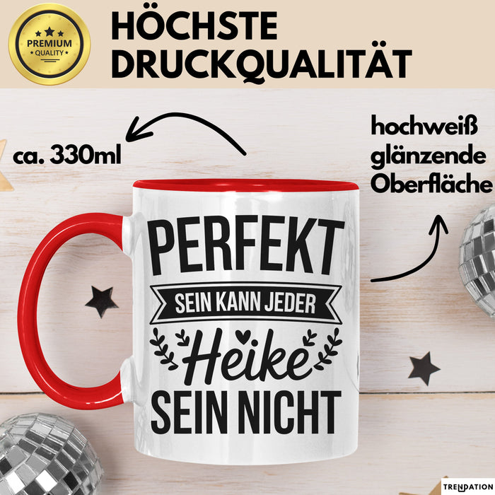 Heike Tasse Geschenk Perfekt Sein Kann Jeder Geschenkidee Geburtstag Rot Trendation