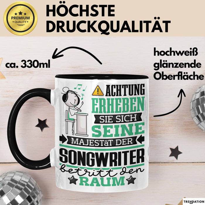 Songwriter Geschenk Tasse Lustiger Spruch Erheben Sie Sich Der Songwriter Betritt den Raum Schwarz Trendation