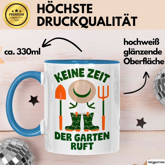 Garten Pflanzen Gärtner Tasse Geschenk Lustige Geschenkidee Spruch Keine Zeit Der Garten Ruft Blau Trendation