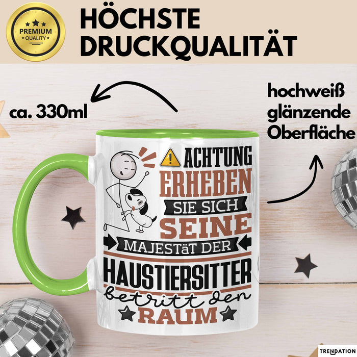 Haustiersitter Geschenk Tasse Lustiger Spruch Erheben Sie Sich Der Haustiersitter Betritt den Raum Grün Trendation