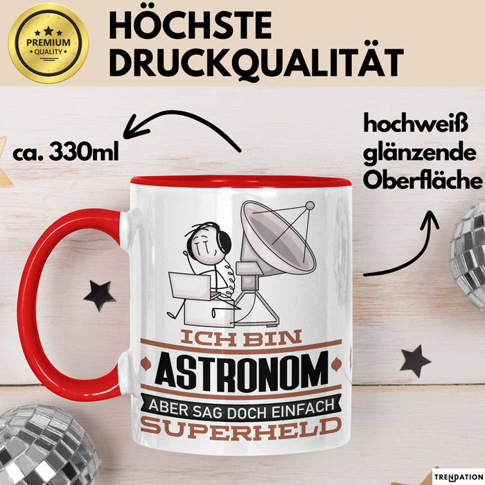 Astronom Geschenk Tasse Ich Bin Astronom Aber Sag Doch Einfach Superheld Lustige Geschenkdiee für Astronom Kaffee-Becher Rot Trendation