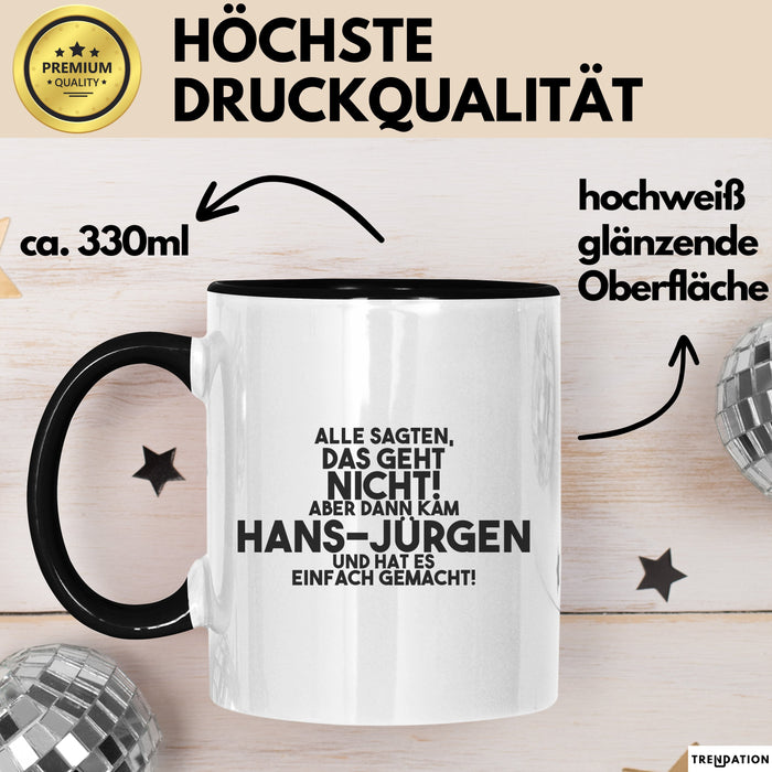 Hans-Juergen Tasse Alle Sagten Das Geht Nicht, Aber Dann Kam Hans-Juergen