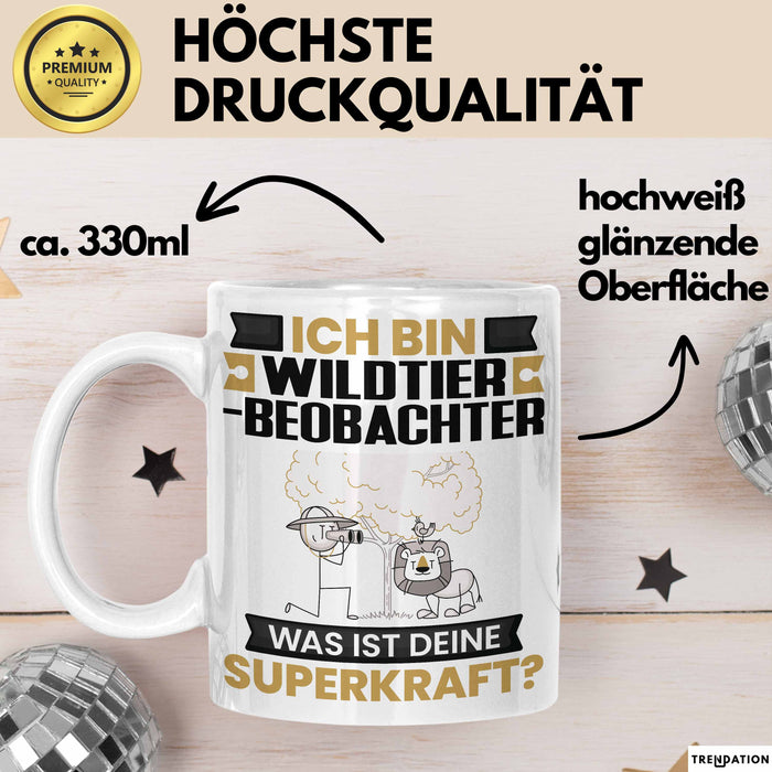 Wildtierbeobachter Tasse Geschenk für Wildtierbeobachter Geburtstag Lustiger Spruch Kaffee-Becher Was Ist Deine Superkraft Weiß Trendation