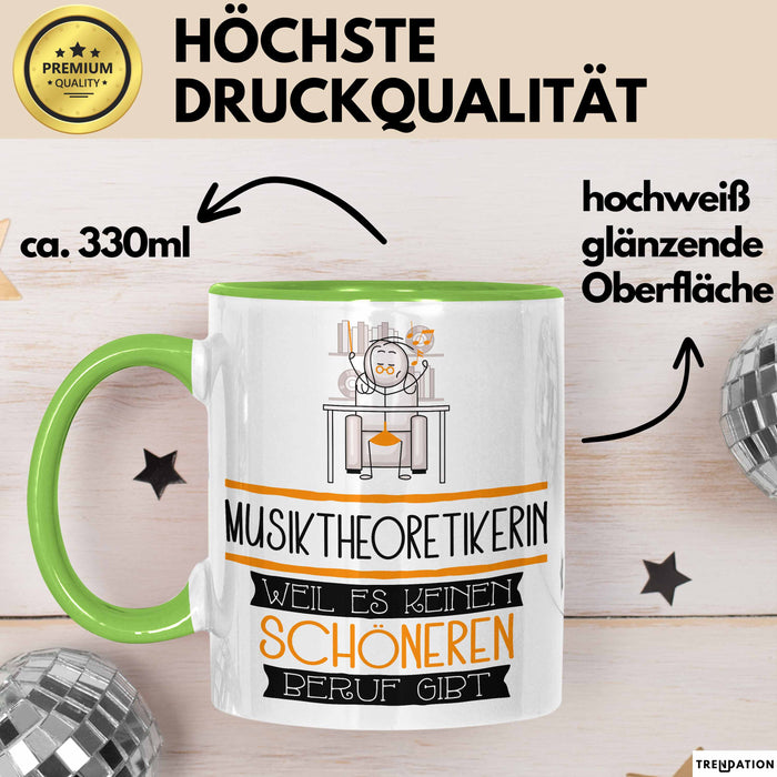 Musiktheoretikerin Weil Es Keinen Schöneren Beruf Gibt Tasse Geschenk für Eine Musiktheoretikerin Lustig Grün Trendation
