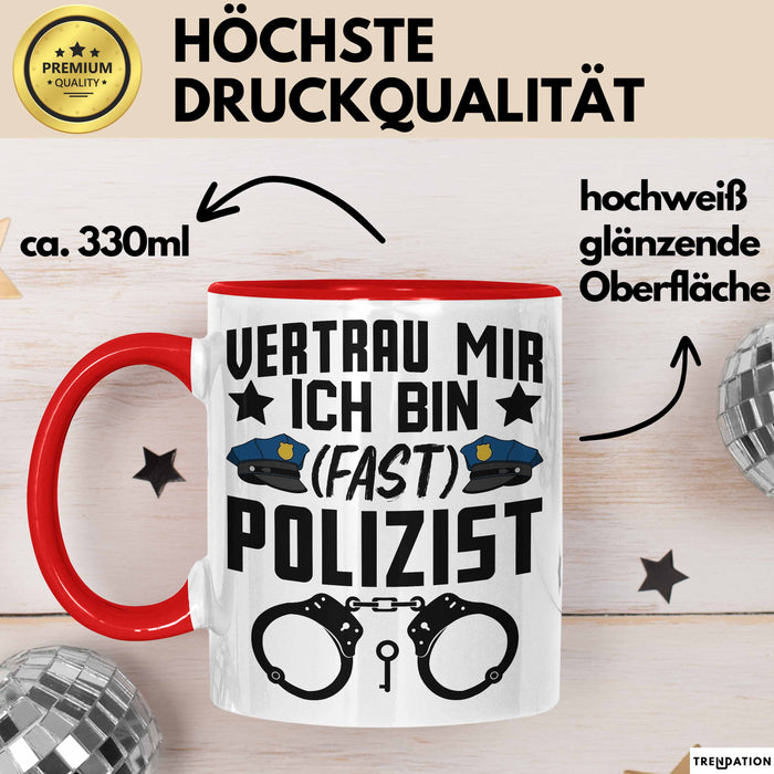 Polizist Tasse Geschenk Ausbildung Vertrau Mir Ich Bin Fast Polizist Polizei Rot Trendation