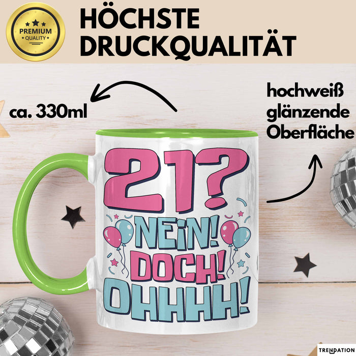 21er Geburtstag Geschenk Männer Frauen 21 Nein Doch Ohhhh Lustiger Spruch Geschenkidee Kaffee-Becher Grün Trendation