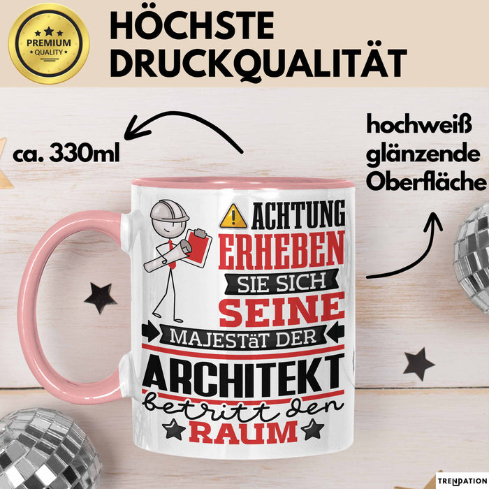 Architekt Geschenk Tasse Lustiger Spruch Erheben Sie Sich Der Architekt Betritt den Raum Rosa Trendation