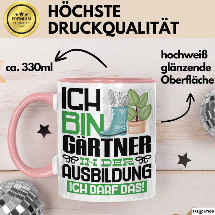 Gärtner Ausbildung Tasse Geschenk Ich Bin Gärtner In Der Ausbildung Ich Darf Das Geschenkidee Spruch Rosa Trendation