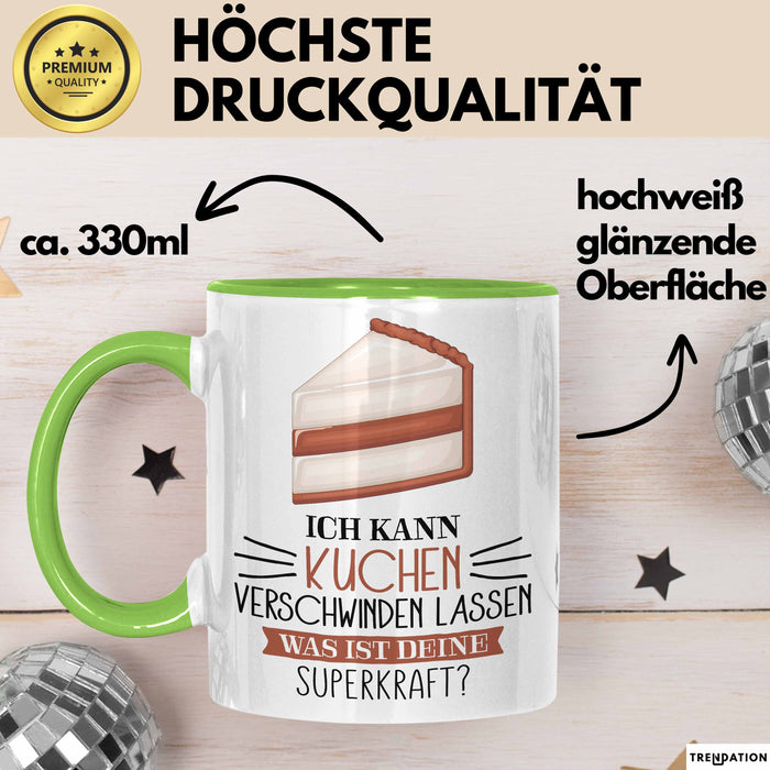 Kuchen-Liebhaber Tasse Geschenk Ich Kann Kuchen Verschwinden Lassen Was Ist Deine Superkraft Grün Trendation