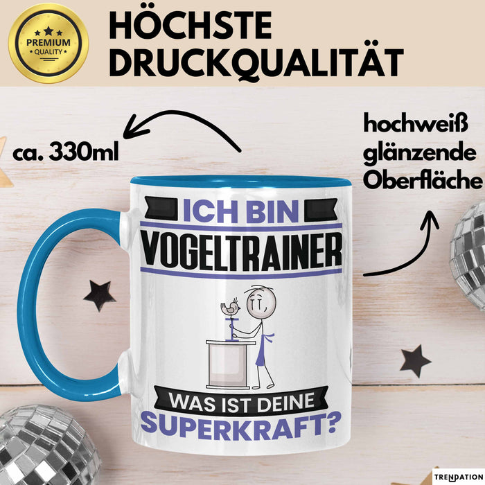 Vogeltrainer Tasse Geschenk für Vogeltrainer Geburtstag Lustiger Spruch Kaffee-Becher Was Ist Deine Superkraft Blau Trendation